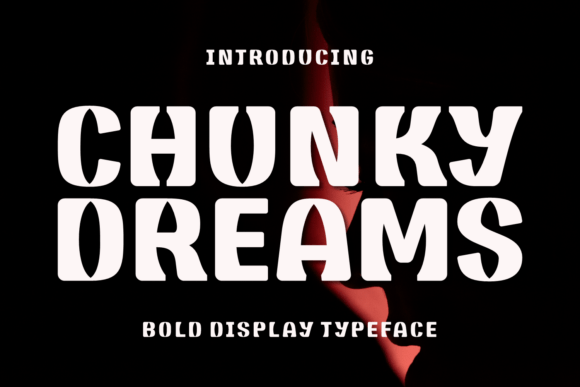 Chunky Dreams: The Bold Display Font for Viral Campaigns
